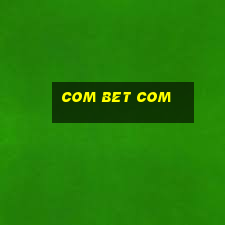 com bet com