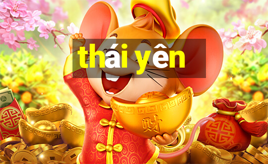 thái yên