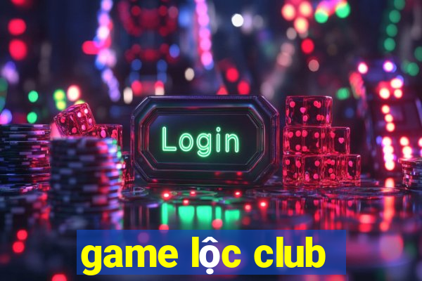 game lộc club