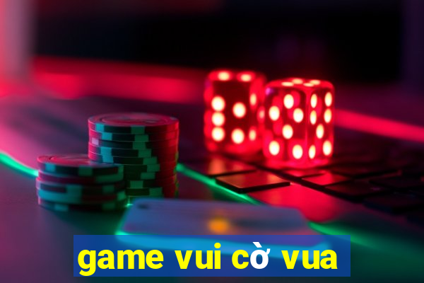 game vui cờ vua