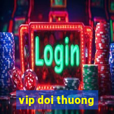 vip doi thuong