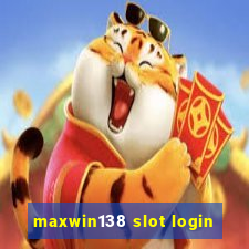 maxwin138 slot login