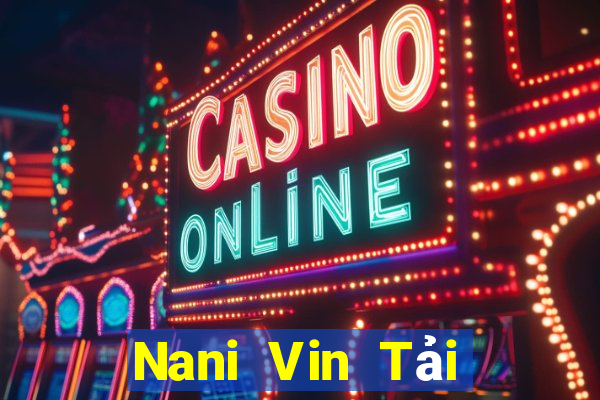 Nani Vin Tải Game Bài Nhất Vip