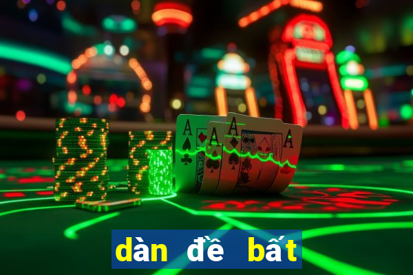 dàn đề bất tử hôm nay