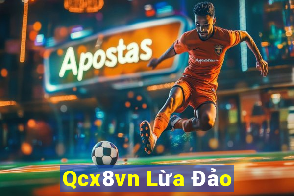 Qcx8vn Lừa Đảo