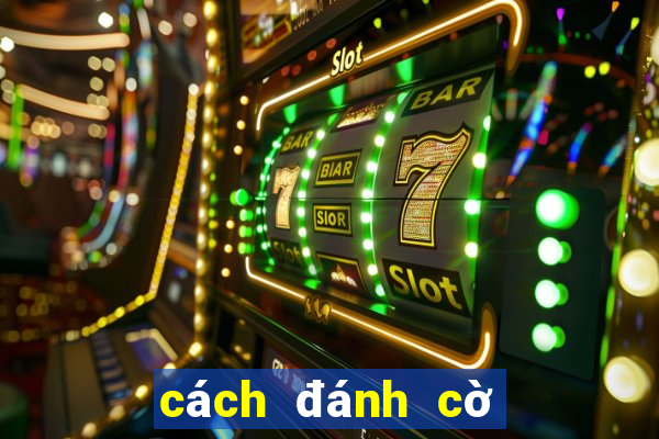 cách đánh cờ vua hay