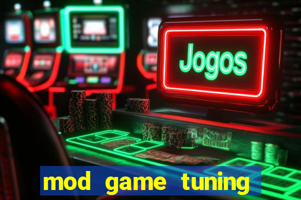 mod game tuning club online