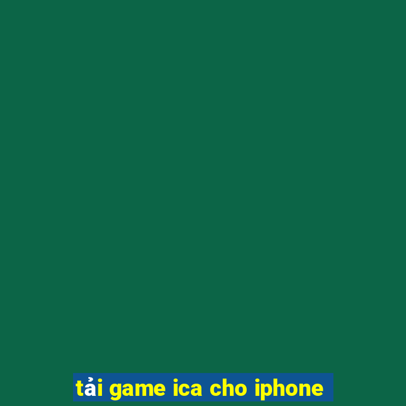 tải game ica cho iphone