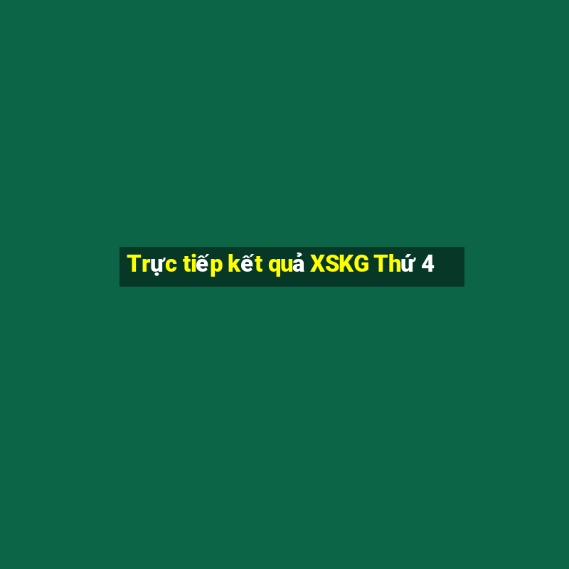 Trực tiếp kết quả XSKG Thứ 4