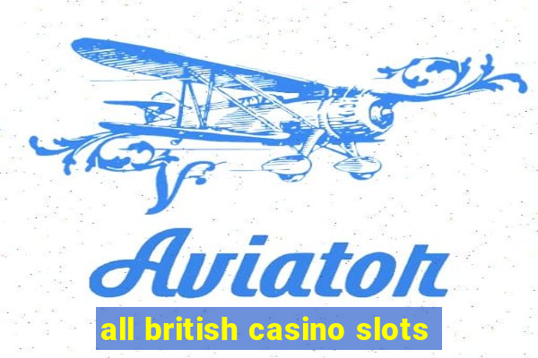 all british casino slots