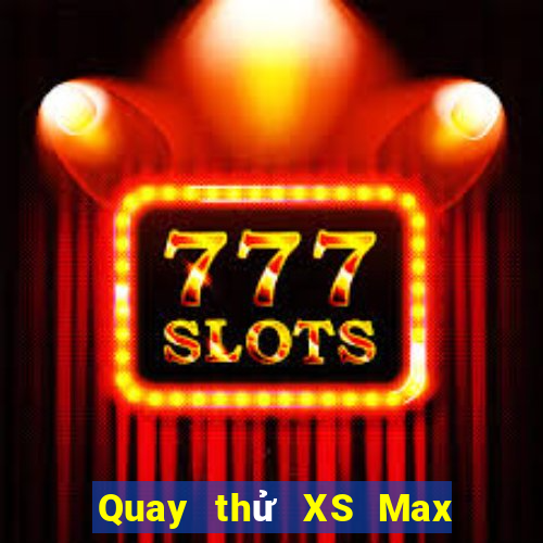 Quay thử XS Max 4D ngày 31