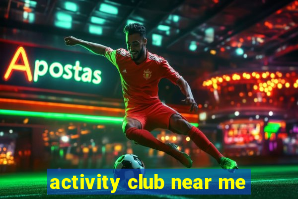 activity club near me