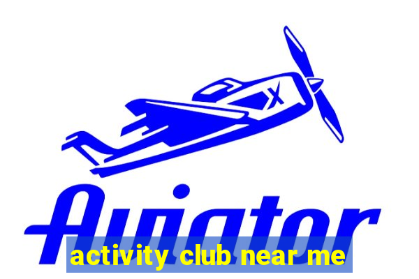 activity club near me