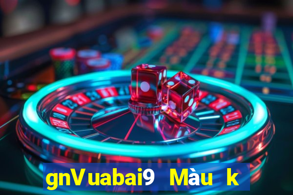 gnVuabai9 Màu k Màu nhanh