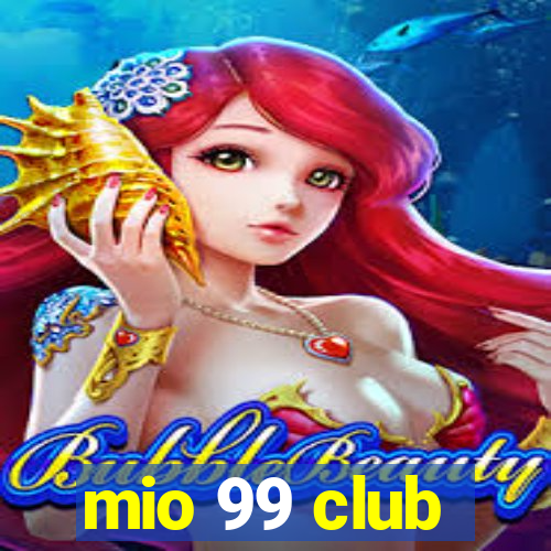 mio 99 club