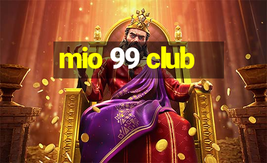 mio 99 club