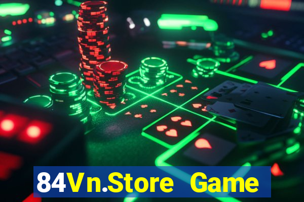 84Vn.Store Game Bài 2022