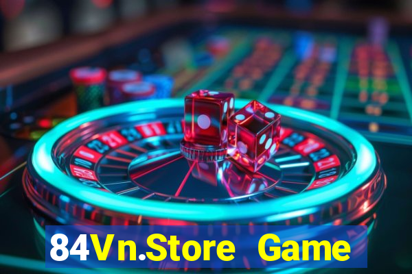 84Vn.Store Game Bài 2022