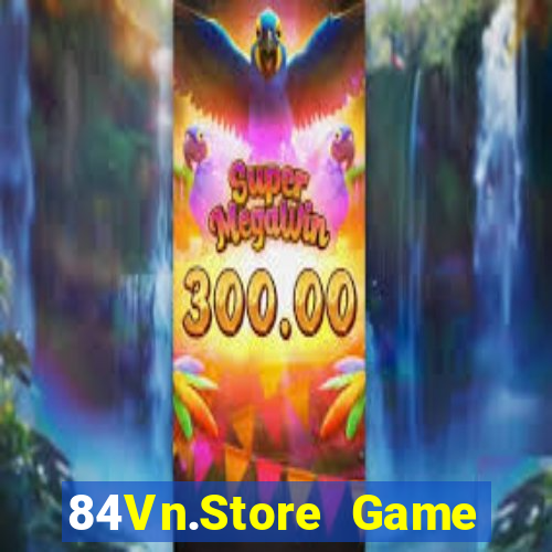 84Vn.Store Game Bài 2022