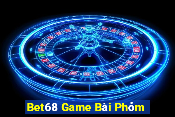 Bet68 Game Bài Phỏm