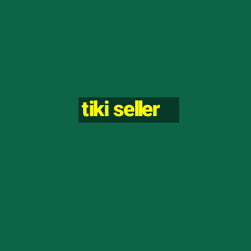 tiki seller