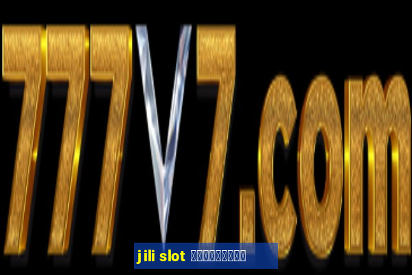 jili slot ทดลองเล่น