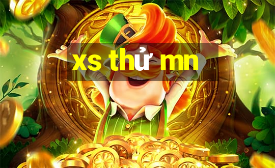 xs thử mn