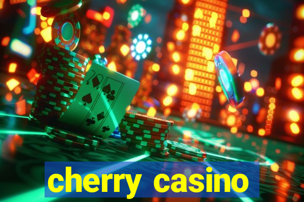 cherry casino