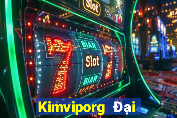 Kimviporg Đại Lý Cấp 1 Game Bài