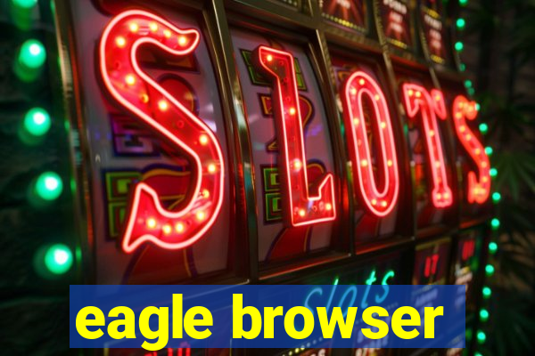 eagle browser