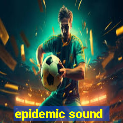 epidemic sound