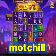 motchill