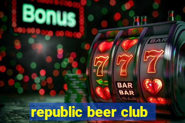 republic beer club