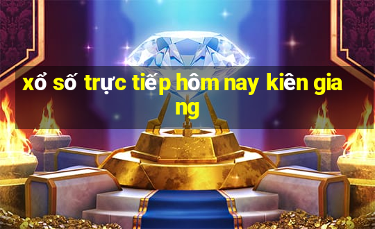 xổ số trực tiếp hôm nay kiên giang