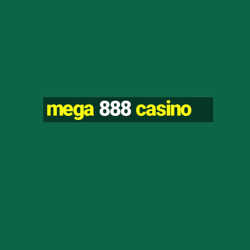 mega 888 casino