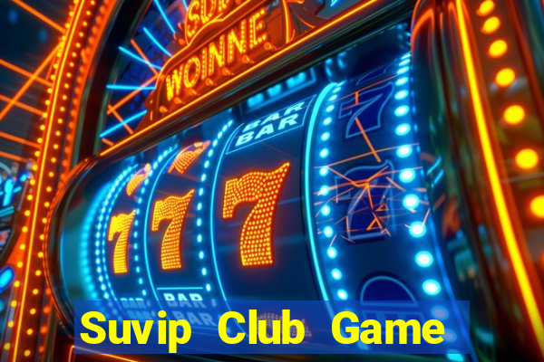 Suvip Club Game Bài Vic