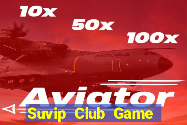 Suvip Club Game Bài Vic