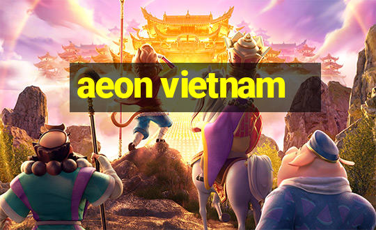 aeon vietnam