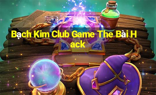 Bạch Kim Club Game The Bài Hack