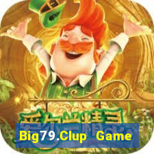 Big79.Clup Game Bài Vip Club Đổi Thưởng