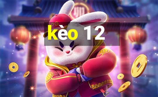 kèo 1 2