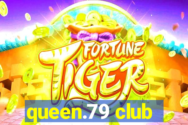 queen.79 club