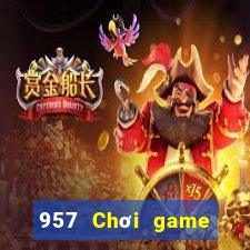 957 Chơi game bài thực tế