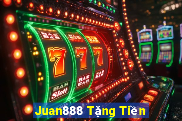 Juan888 Tặng Tiền