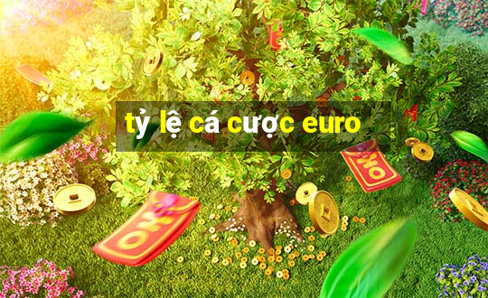 ty le ca cuoc euro