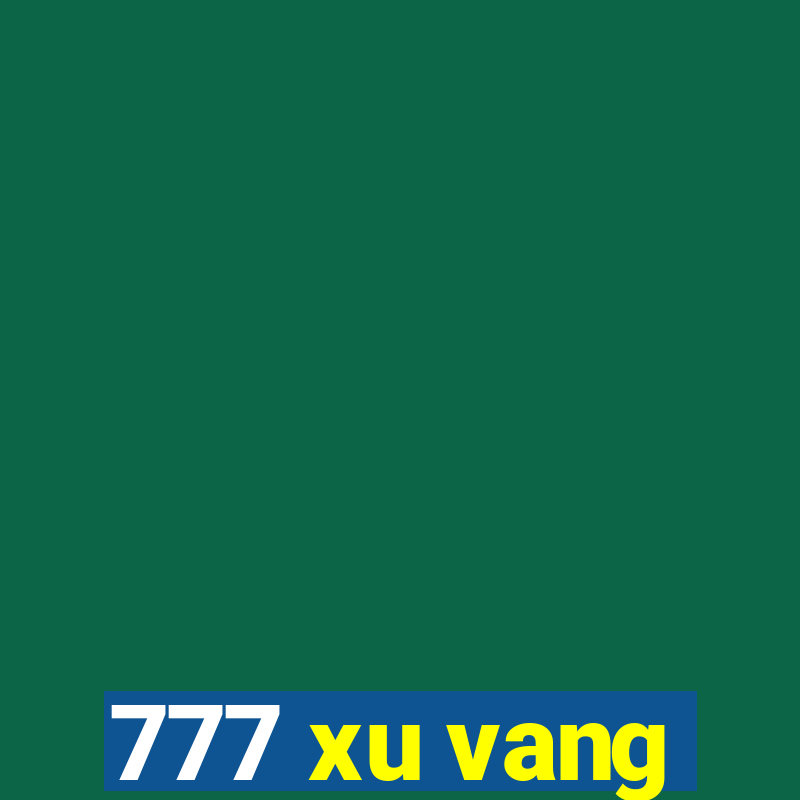 777 xu vang