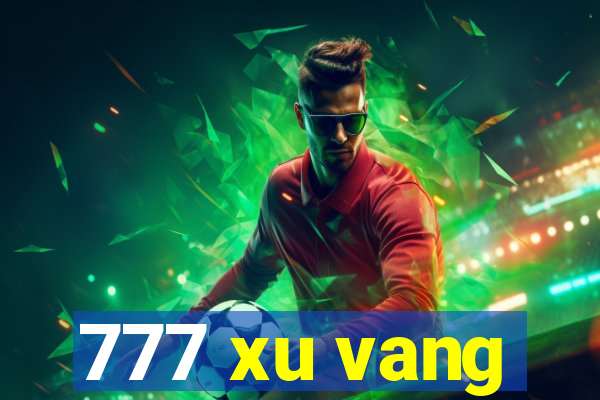 777 xu vang