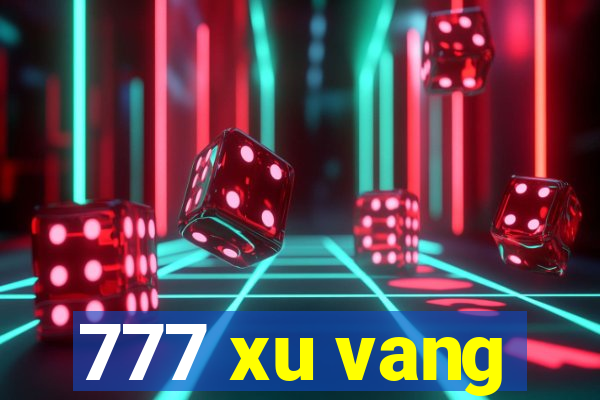 777 xu vang