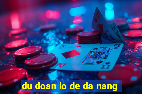 du doan lo de da nang