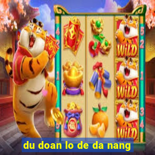 du doan lo de da nang